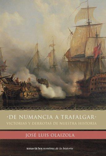Descargar DE NUMANCIA A TRAFALGAR  VICTORIAS Y DERROTAS DE NUESTRA HISTORIA