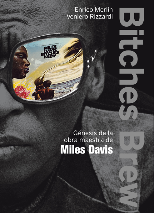 Descargar BITCHES BREW GENESIS DE LA OBRA MAESTRA DE MILES DAVIS