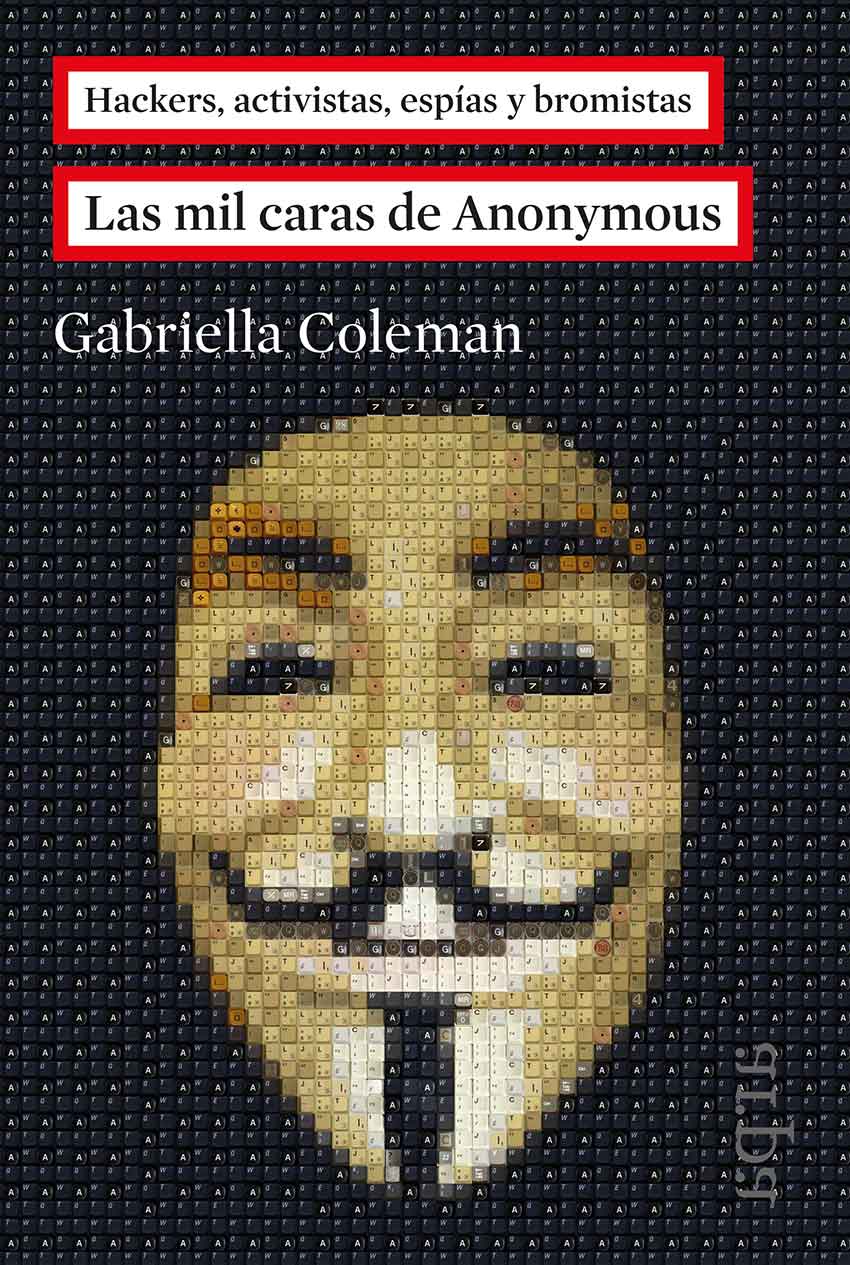 Descargar LAS MIL CARAS DE ANONYMOUS  HACKERS  ACTIVISTAS  ESPIAS Y BROMISTAS