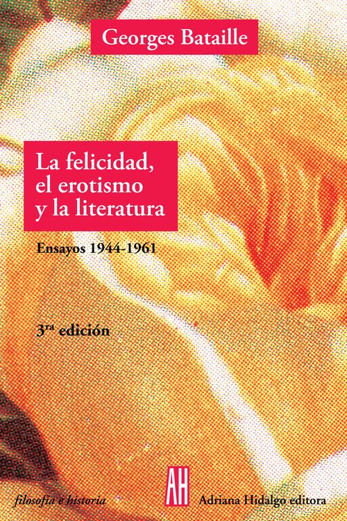 Descargar LA FELICIDAD  EL EROTISMO Y LA LITERATURA  ENSAYOS 1944-1961