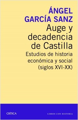 Descargar AUGE Y DECADENCIA DE CASTILLA  ESTUDIOS DE HISTORIA ECONOMICA Y SOCIAL (SIGLOS XVI-XX)