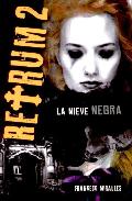 Descargar LA NIEVE NEGRA (RETRUM 2)