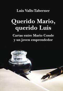 Descargar QUERIDO MARIO  QUERIDO LUIS  CARTAS ENTRE MARIO CONDE Y UN JOVEN EMPRENDEDOR