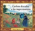 Descargar CARLOTA DESCUBRE A LOS IMPRESIONISTAS
