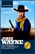Descargar JOHN WAYNE  EL VAQUERO QUE CONQUISTO HOLLYWOOD  PARTE I