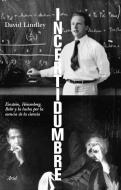 Descargar INCERTIDUMBRE  EINSTEIN  HEISENBERG  BOHR Y LA LUCHA POR LA ESENCIA DE LA CIENCIA