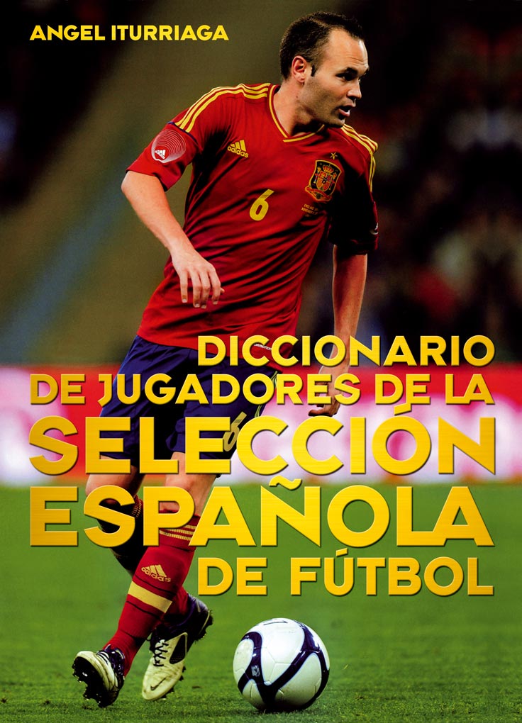 Descargar DICCIONARIO DE JUGADORES DE LA SELECCION ESPAÑOLA DE FUTBOL