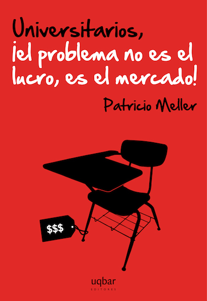 Descargar UNIVERSITARIOS  ¡EL PROBLEMA NO ES EL LUCRO  ES EL MERCADO!