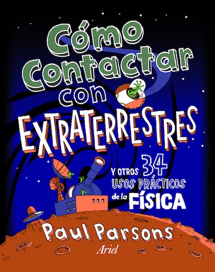 Descargar COMO CONTACTAR CON EXTRATERRESTRES Y OTROS 34 USOS PRACTICOS DE LA FISICA