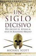 Descargar UN SIGLO DECISIVO  DEL DECLIVE DE ATENAS AL AUGE DE ALEJANDRO MAGNO