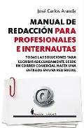 Descargar MANUAL DE REDACCION PARA PROFESIONALES E INTERNAUTAS: TODAS LAS SOLUCIONES PARA ESCRIBIR ADECUADAMENTE DESDE UN CORREO COMERCIAL HASTA UNA ENTRADA EN UNA RED SOCIAL
