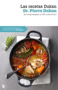 Descargar LAS RECETAS DUKAN: 350 RECETAS FACILES PARA CONSEGUIR ADELGAZAR