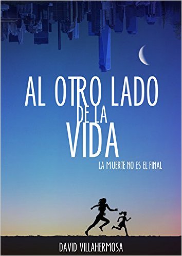Descargar AL OTRO LADO DE LA VIDA: LA MUERTE NO ES EL FINAL