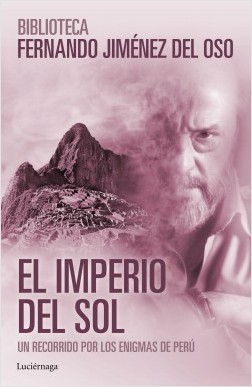 Descargar EL IMPERIO DEL SOL  UN RECORRIDO POR LOS ENIGMAS DE PERU