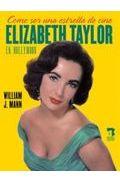 Descargar COMO SER UNA ESTRELLA DE CINE: ELIZABETH TAYLOR EN HOLLYWOOD