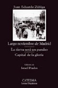 Descargar LARGO NOVIEMBRE DE MADRID LA TIERRA SERA UN PARAISO CAPITAL DE LA GLORIA