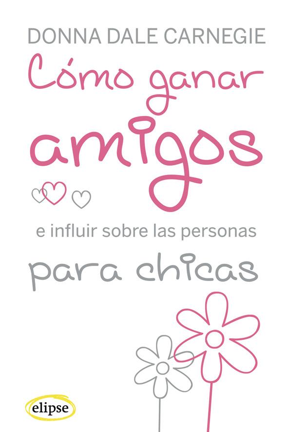 Descargar COMO GANAR AMIGOS PARA CHICAS E INFLUIR SOBRE LAS PERSONAS