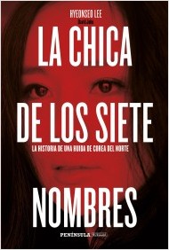 Descargar LA CHICA DE LOS SIETE (7) NOMBRES LA HISTORIA DE UNA HUIDA DE COREA DEL NORTE