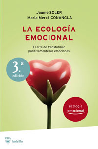 Descargar LA ECOLOGIA EMOCIONAL  EL ARTE DE TRANSFORMAR POSITIVAMENTE LAS EMOCIONES