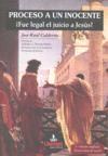 Descargar PROCESO A UN INOCENTE: ¿FUE LEGAL EL JUICIO A JESUS?