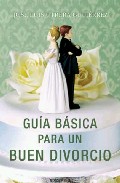Descargar GUIA BASICA PARA UN BUEN DIVORCIO