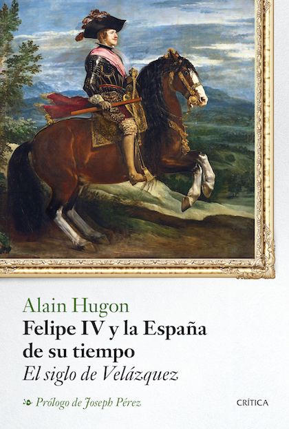 Descargar FELIPE IV Y LA ESPAÑA DE SU TIEMPO EL SIGLO DE VELAZQUEZ