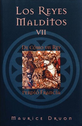 Descargar LOS REYES MALDITOS VII: DE COMO UN REY PERDIO FRANCIA