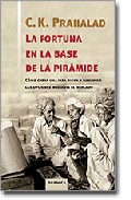 Descargar LA FORTUNA EN LA BASE DE LA PIRAMIDE: COMO CREAR UNA VIDA DIGNA Y AUMENTAR LAS OPCIONES MEDIANTE EL MERCADO