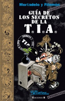 Descargar MORTADELO Y FILEMON: GUIA DE LOS SECRETOS DE LA T I A