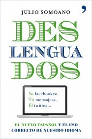 Descargar DESLENGUADOS EL NUEVO ESPAñOL Y EL USO CORRECTO DE NUESTRO IDIOMA