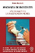 Descargar MATANZA DE INOCENTES  LOS ANIMALES EN LA INVESTIGACION MEDICA