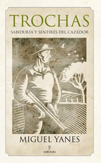 Descargar TROCHAS: SABIDURIA Y SENTIRES DEL CAZADOR