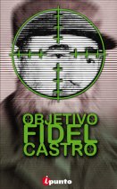 Descargar OBJETIVO: FIDEL CASTRO