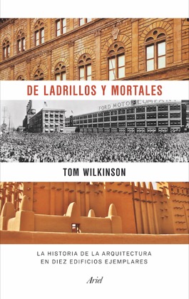 Descargar DE LADRILLOS Y MORTALES LA HISTORIA DE LA ARQUITECTURA EN DIEZ EDIFICIOS EJEMPLARES