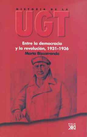 Descargar HISTORIA DE LA UGT VOLUMEN 3: ENTRE LA DEMOCRACIA Y LA REVOLUCION 1931-1936