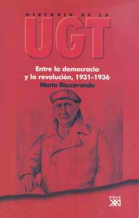 Descargar HISTORIA DE LA UGT  VOLUMEN 3: ENTRE LA DEMOCRACIA Y LA REVOLUCION  1931-1936
