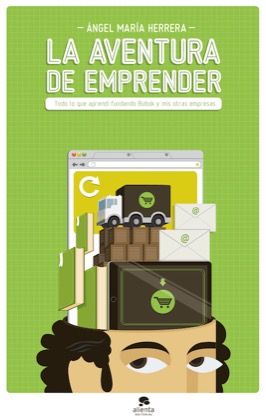 Descargar LA AVENTURA DE EMPRENDER: TODO LO QUE APRENDI FUNDANDO BUBOK Y MIS OTRAS EMPRESAS