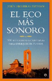 Descargar EL ECO MAS SONORO: 100 REFLEXIONES CRISTIANAS PARA ENRIQUECER TU VIDA