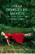 Descargar AMAR DESPUES DE AMARTE : TRES MUJERES A LA BUSQUEDA DE LA FELICIDAD
