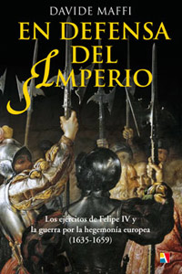 Descargar EL DEFENSA DEL IMPERIO  LOS EJERCITOS DE FELIPE IV Y LA GUERRA POR LA HEGEMONIA EUROPEA (1635-1659)