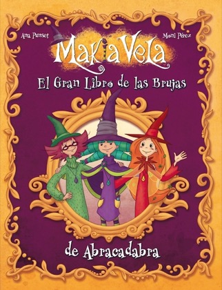 Descargar EL GRAN LIBRO DE LAS BRUJAS DE ABRACADABRA (MAKIA VELA)