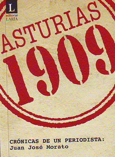 Descargar ASTURIAS 1909  CRONICAS DE UN PERIODISTA: JUAN JOSE MORATO