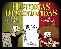 Descargar HISTORIAS DESCONOCIDAS DE LA INDEPENDENCIA Y LA REVOLUCION