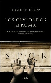 Descargar LOS OLVIDADOS DE ROMA  PROSTITUTAS  FORAJIDOS  ESCLAVOS  GLADIADORES Y GENTE CORRIENTE