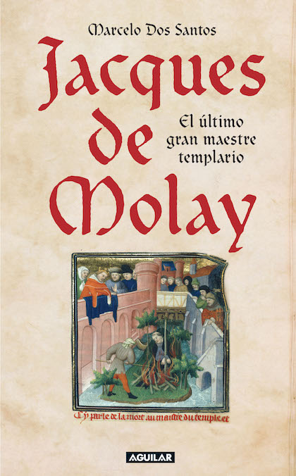 Descargar JACQUES DE MOLAY  EL ULTIMO MAESTRO TEMPLARIO (EBOOK)