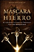 Descargar LA MASCARA DE HIERRO: LA VERDADERA HISTORIA DE D´ARTAGNAN Y LOS TRES MOSQUETEROS