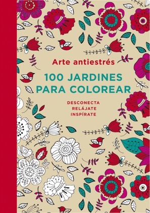 Descargar ARTE ANTIESTRES: 100 JARDINES PARA COLOREAR
