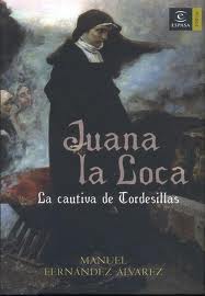 Descargar JUANA LA LOCA LA CAUTIVA DE TORDESILLAS