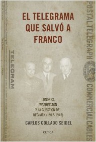 Descargar EL TELEGRAMA QUE SALVO A FRANCO  LONDRES  WASHINGTON Y LA CUESTION DEL REGIMEN (1942-1945)