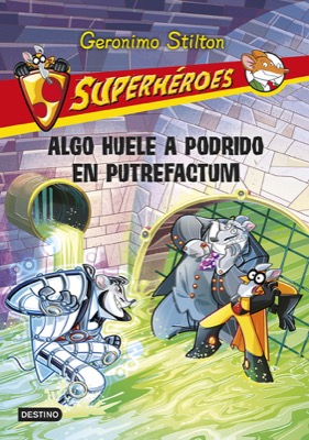 Descargar SUPERHEROES 10  ALGO HUELE A PODRIDO EN PUTREFACTUM